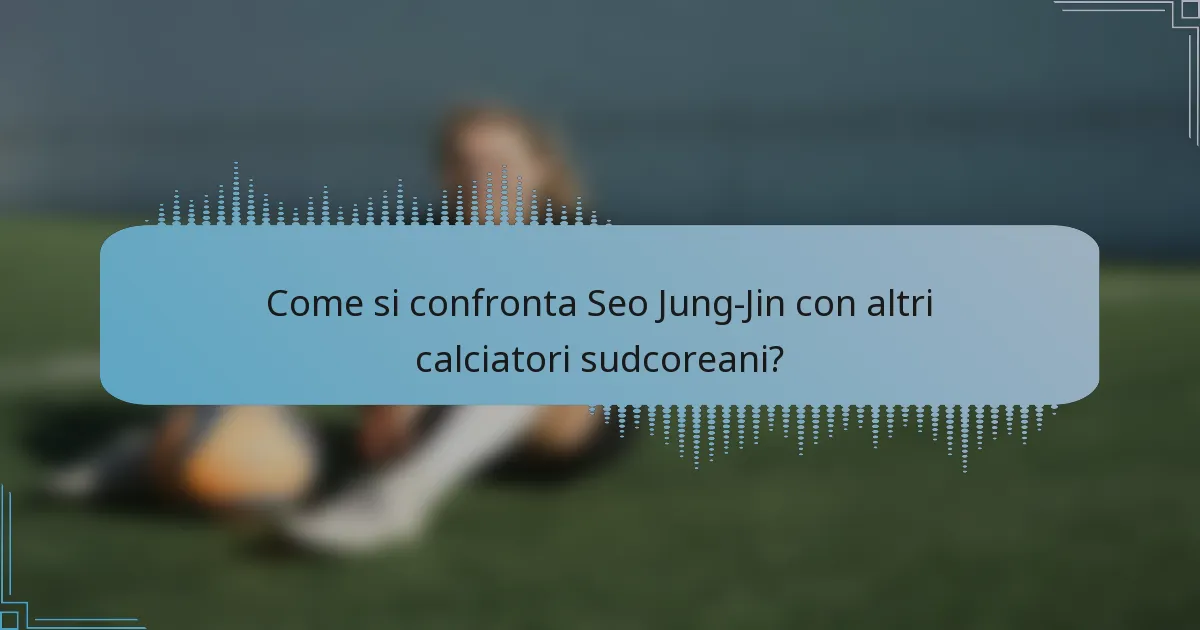 Come si confronta Seo Jung-Jin con altri calciatori sudcoreani?