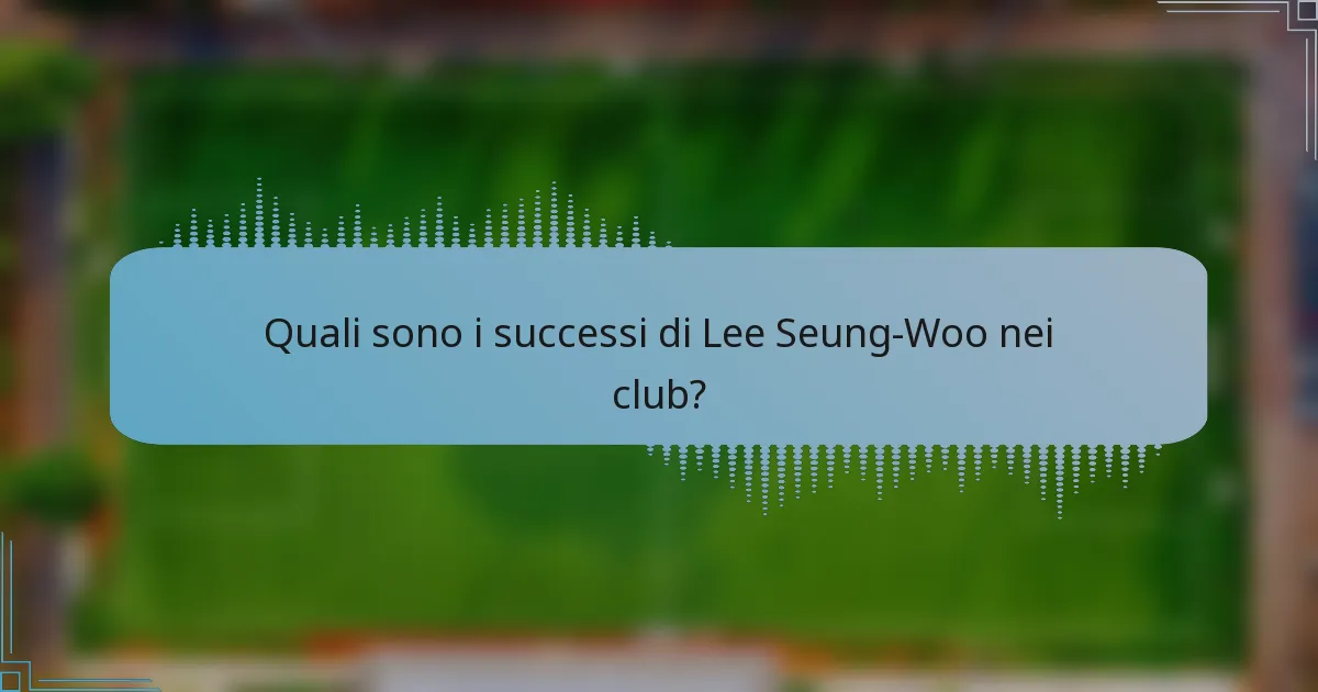 Quali sono i successi di Lee Seung-Woo nei club?