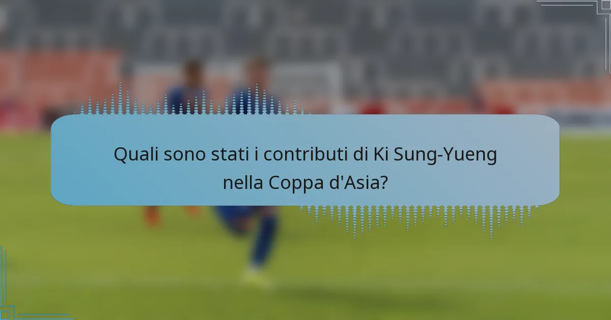 Quali sono stati i contributi di Ki Sung-Yueng nella Coppa d'Asia?
